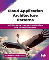 Cloud Application Architecture Patterns : Building secure observable applications with cloud architectures