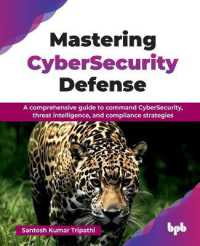 Mastering CyberSecurity Defense : A comprehensive guide to command CyberSecurity, threat intelligence, and compliance strategies