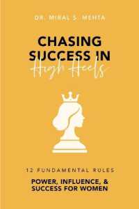 Chasing Success in High Heels: 12 Rules for Women Seeking to Master the Art of Winning in Business, Leadership and Personal Lives