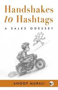 Handshakes to Hashtags: A Sales Odessey