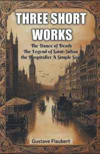 Three short worksThe Dance of Death the Legend of Saint-Julian the Hospitaller a Simple Soul (Edition2024)