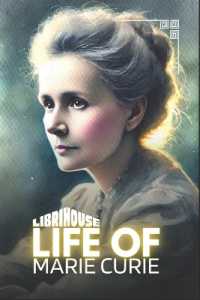 Life of Marie Curie (Edition1)