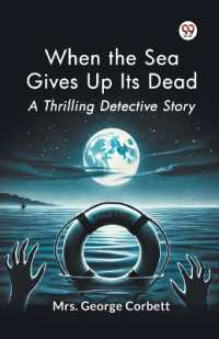 When the Sea Gives Up its Dead a Thrilling Detective Story