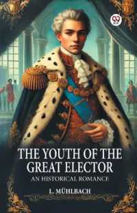 The Youth of the Great Elector an Historical Romance