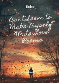 Can't Seem to Make Myself Write Love Poems (Edition1)