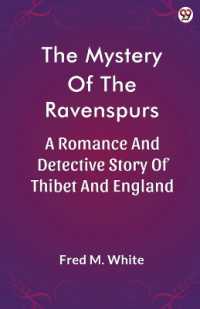 The Mystery of the RavenspursA Romance and Detective Story of Thibet and England (Edition1)