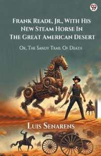 Frank Reade, Jr., with His New Steam Horse in the Great American DesertOr, the Sandy Trail of Death (Edition1)