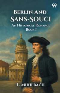 Berlin and Sans-SouciOr, Frederick the Great and His Friends an Historical Romance Book I (Edition1)