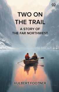 Two on the TrailA Story of the Far Northwest (Edition1)