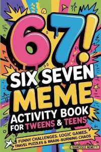 6...7! SIX SEVEN Meme Activity Book for Tweens & Teens: Funny Challenges, Logic Games, Travel Puzzles & Brain-Burning Chaos — Top Stocking Stuffer, Birthday Gift & Christmas Idea for Teen Boys & Girls