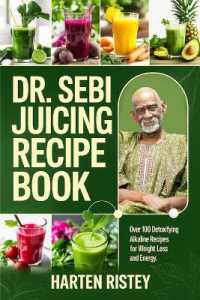 Dr. Sebi Juicing Recipe Book: Over 100 Detoxifying Alkaline Juice Recipes for Weight Loss and Energy