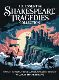 The Essential Shakespeare Tragedies Collection: Hamlet, Macbeth, Romeo & Juliet, King Lear, Othello