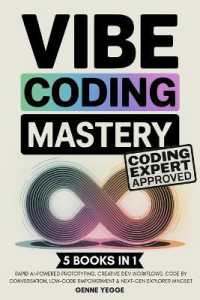 Vibe Coding Mastery: The Complete 5-in-1 Guide to Rapid AI-Powered Prototyping, Creative Dev Workflows, Code by Conversation, Low-Code Empowerment, and Next-Gen Explorer Mindset