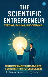 THE SCIENTIFIC ENTREPRENEUR Testing, Failing, Succeeding...