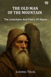 The Old Man of the MountainThe Lovecharm and Pietro of Abano (Edition1)