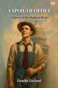 A Spoil of OfficeA Story of the Modern West (Edition1)