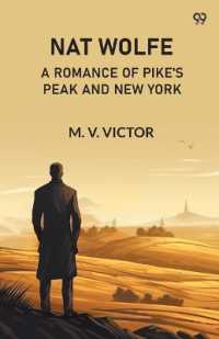 Nat WolfeOr, the Gold Hunters: A Romance of Pike's Peak and New York (Edition1)