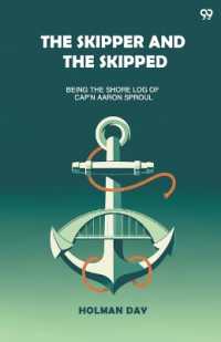 The Skipper and the SkippedBeing the Shore Log of Cap'n Aaron Sproul (Edition1)