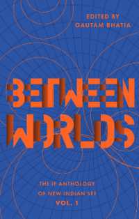 Between Worlds : The IF Anthology of New Indian SFF