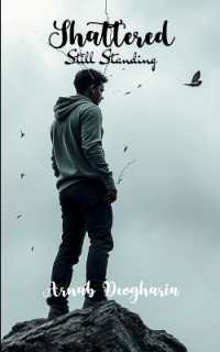 Shattered, Still Standing (Edition1st)