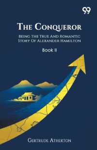 The ConquerorBeing the True and Romantic Story of Alexander Hamilton Book Ii (Edition1)