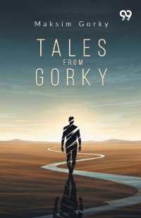 Tales from Gorky (Edition1)
