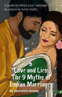 Love and Lies, the 9 Myths of Indian Marriages: A guide to reflect your marriage,some myths of marriage are exposed of