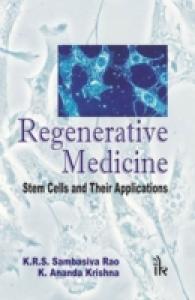 Regenerative Medicine : Stem Cells and their Applications