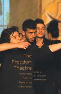 The Freedom Theatre : Performing Cultural Resistance in Palestine