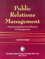 Public Relations Management : Practical Guidelines for Effective PR