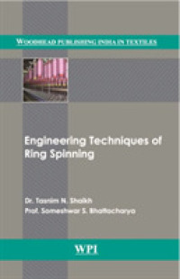 Engineering Techniques of Ring Spinning (Woodhead Publishing India in Textiles)