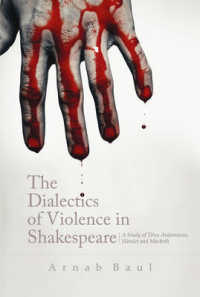 The Dialectics of Violence in Shakespeare: a Study of `Titus Andronicus', `Hamlet' and `Macbeth'