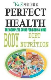 Perfect Health - Body Diet & Nutrition : Nutritional Guide to Staying Fit & Healthy