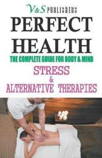 Perfect Health - Stress & Alternative Therapies : Yoga, Meditation, Reiki, Acupressure, Colour, Magnet, Aroma Therapies to Remain Fit