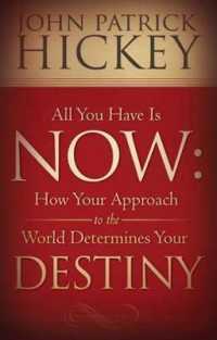 All You Have Is Now