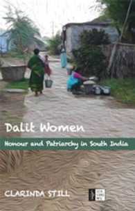 Dalit Women : Honour and Patriarchy in South India