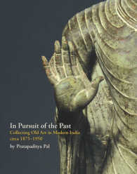 In Pursuit of the Past : Collecting Old Art in Modern India Circa 1875-1950