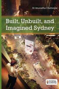 Built, Unbuilt and Imagined Sydney : A Collection of Essays on the Public Life of Architecture