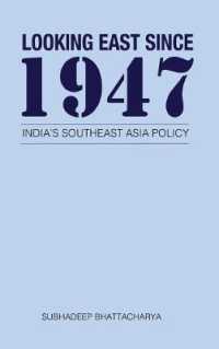 Looking East since 1947 : India's Southeast Asia Policy