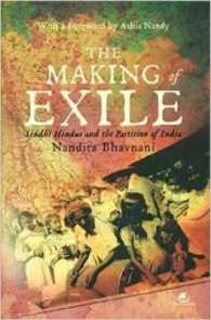 The Making of Exile: Sindhi Hindus and the Partition of India
