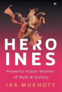 Heroines : Powerful Indian Women of Myth and History