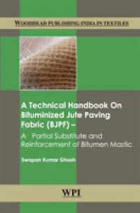 A Technical Handbook on Bituminized Jute Paving Fabric (BJPF) : A Partial Substitute and Reinforcement of Bitumen Mastic (Woodhead Publishing India in Textiles)