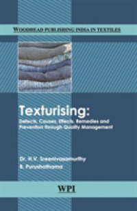 Texturising : Defects, Causes, Effects, Remedies and Prevention through Quality Management (Woodhead Publishing India in Textiles)