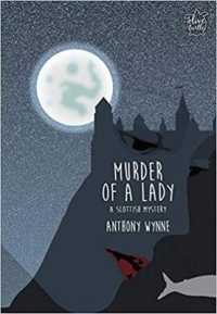 Murder of a Lady : A Scottish Mystery