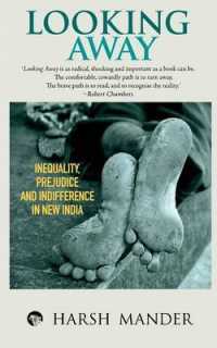 Looking Away: Inequality, Prejudice and Indifference in New India （2ND）
