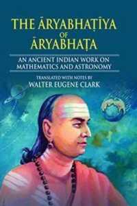 The Aryabhatiya of Aryabhata : An Ancient Indian Work on Mathematics and Astronomy