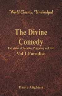 The Divine Comedy - the Vision of Paradise, Purgatory and Hell - : Vol 1 Paradise (World Classics, Unabridged)