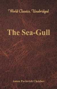 The Sea-Gull : (World Classics, Unabridged)