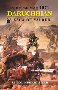 Indo-Pak War 1971 - Daruchhian: A Saga of Valour (First)