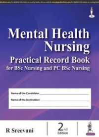 Mental Health Nursing Practical Record Book for BSc Nursing & PC BSc Nursing （2ND）